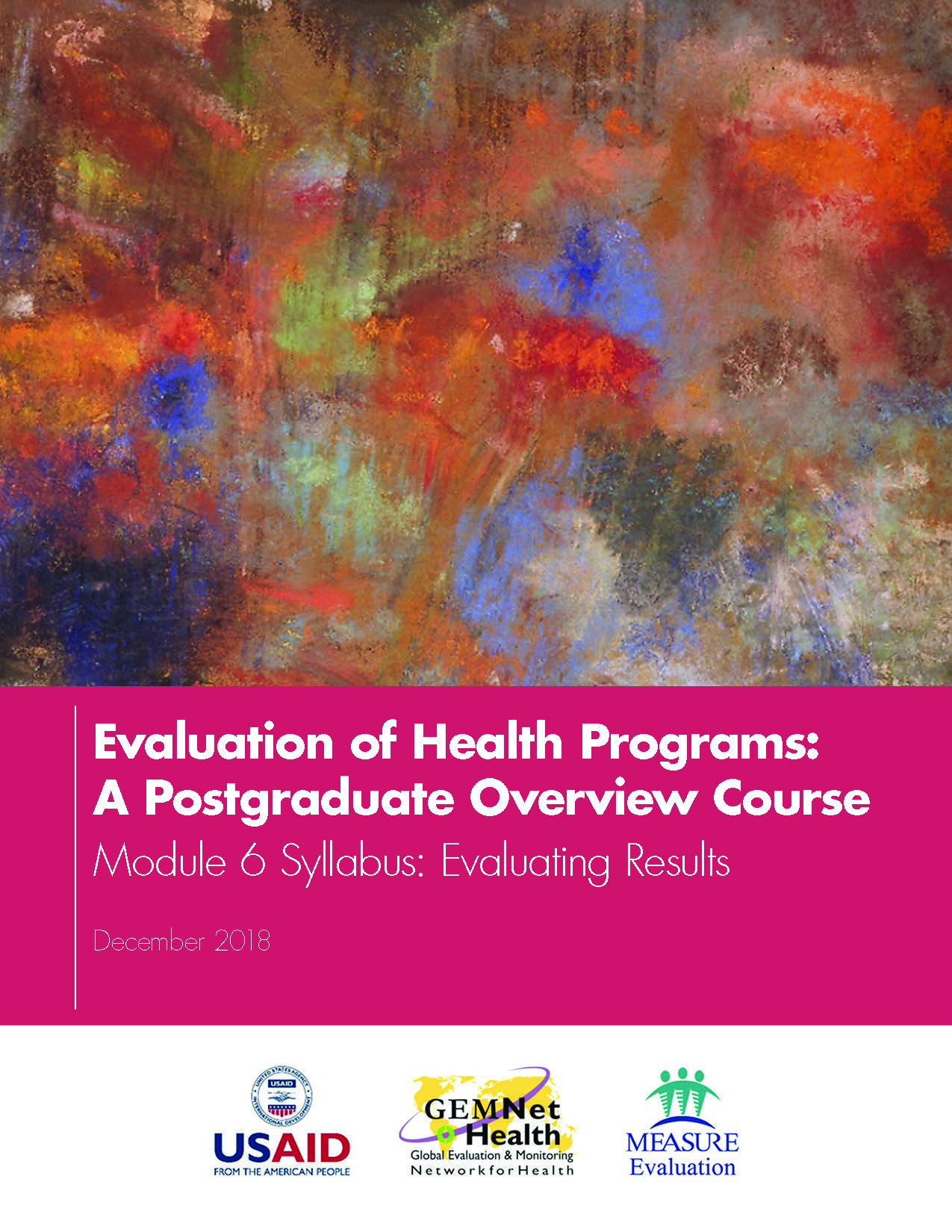 Evaluation of Health Programs: A Postgraduate Overview Course  Module 6 Syllabus: Evaluating Results